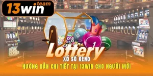 Xổ Số Keno Hướng Dẫn Chi Tiết Tại 13win Cho Người Mới
